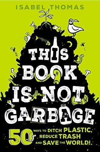 This Book Is Not Garbage - Isabel Thomas
