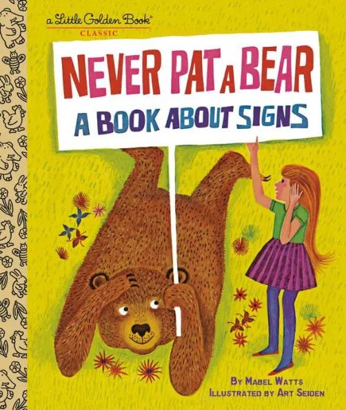 Never Pat a Bear A Book About Signs