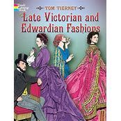 Late Victorian and Edwardian Fashions