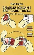 Charles Jordan's Best Card Tricks: With 265 Illustrations