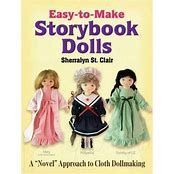 Easy-to-Make Storybook Dolls: A "Novel" Approach to Cloth Dollmaking
