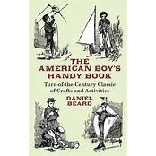 The American Boy's Handy Book