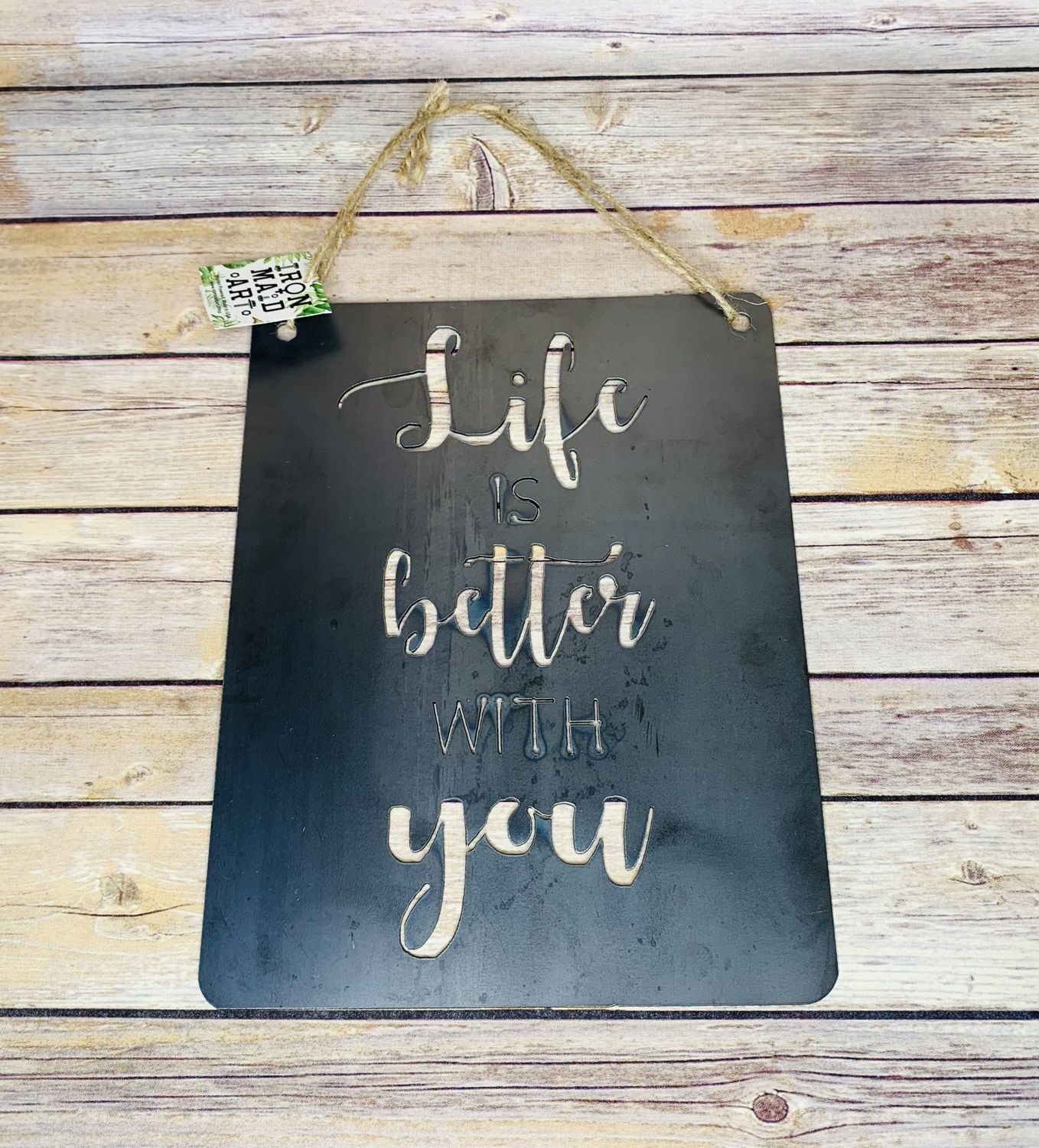 Life Better with You - Metal Sign
