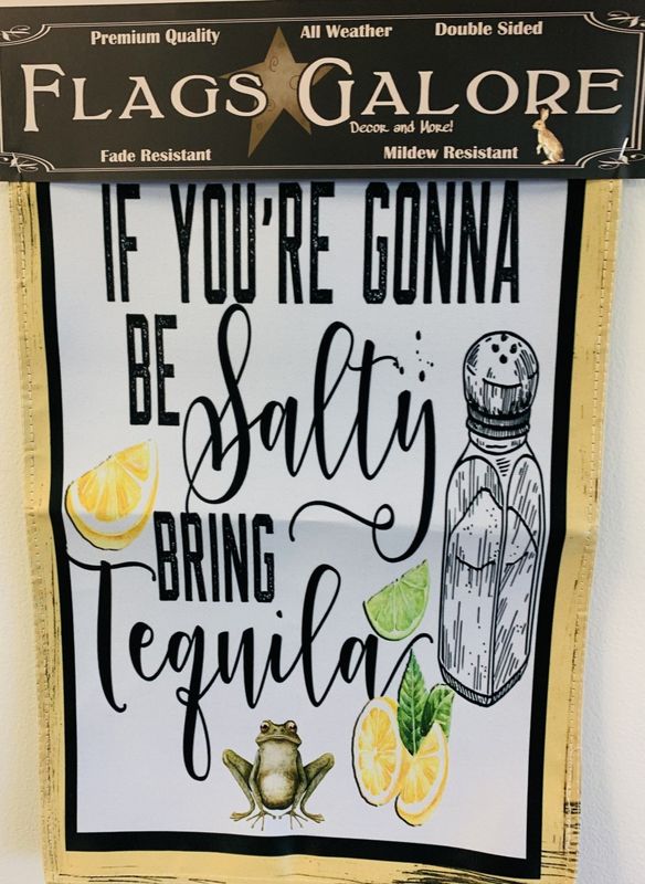 Flag-Be Salty Bring Tequila Garden Flag
