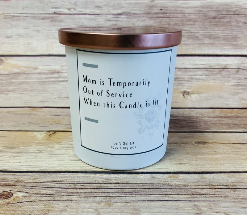 Soy Candle-Mom Is Temporary Out Of Service