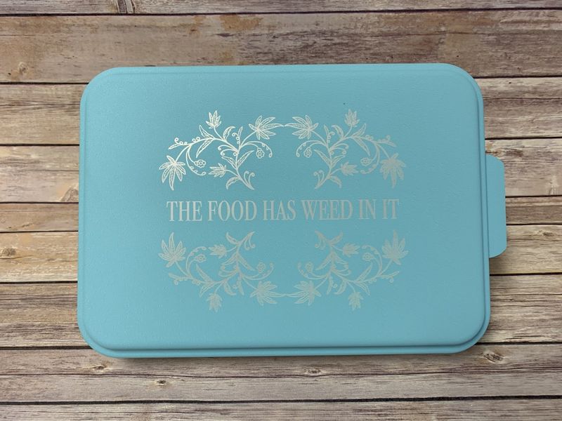 Cake Pan-The Food Has Weed In It