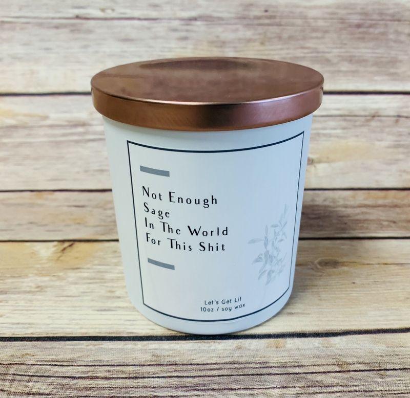 Soy Candle-Not Enough Sage In The World