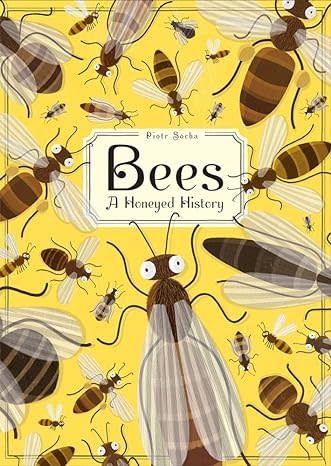 Bees A Honeyed History