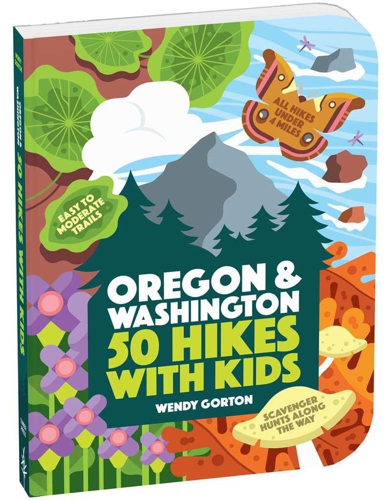 50 Hikes With Kids Oregon &amp; Washington