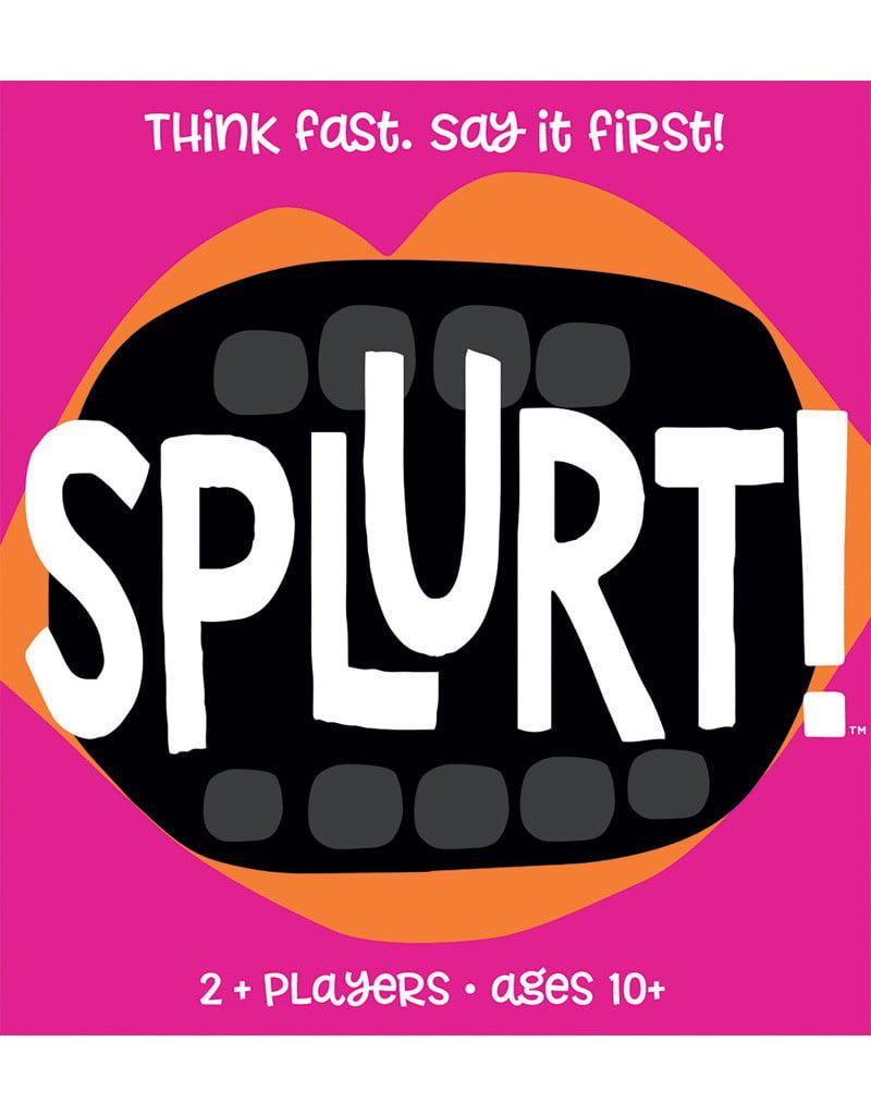 SPLURT!