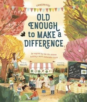 ## Old Enough To Make A Difference