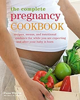 The Complete Pregnancy Cookbook By Fiona Wilcock