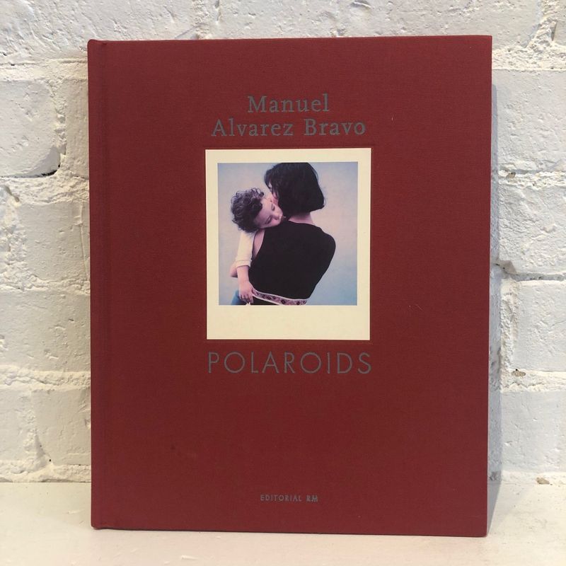 Manuel Alvarez Bravo: Polaroids