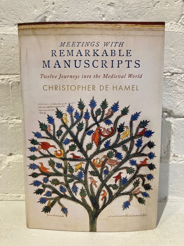 Meetings with Remarkable Manuscripts by Christopher De Hamel