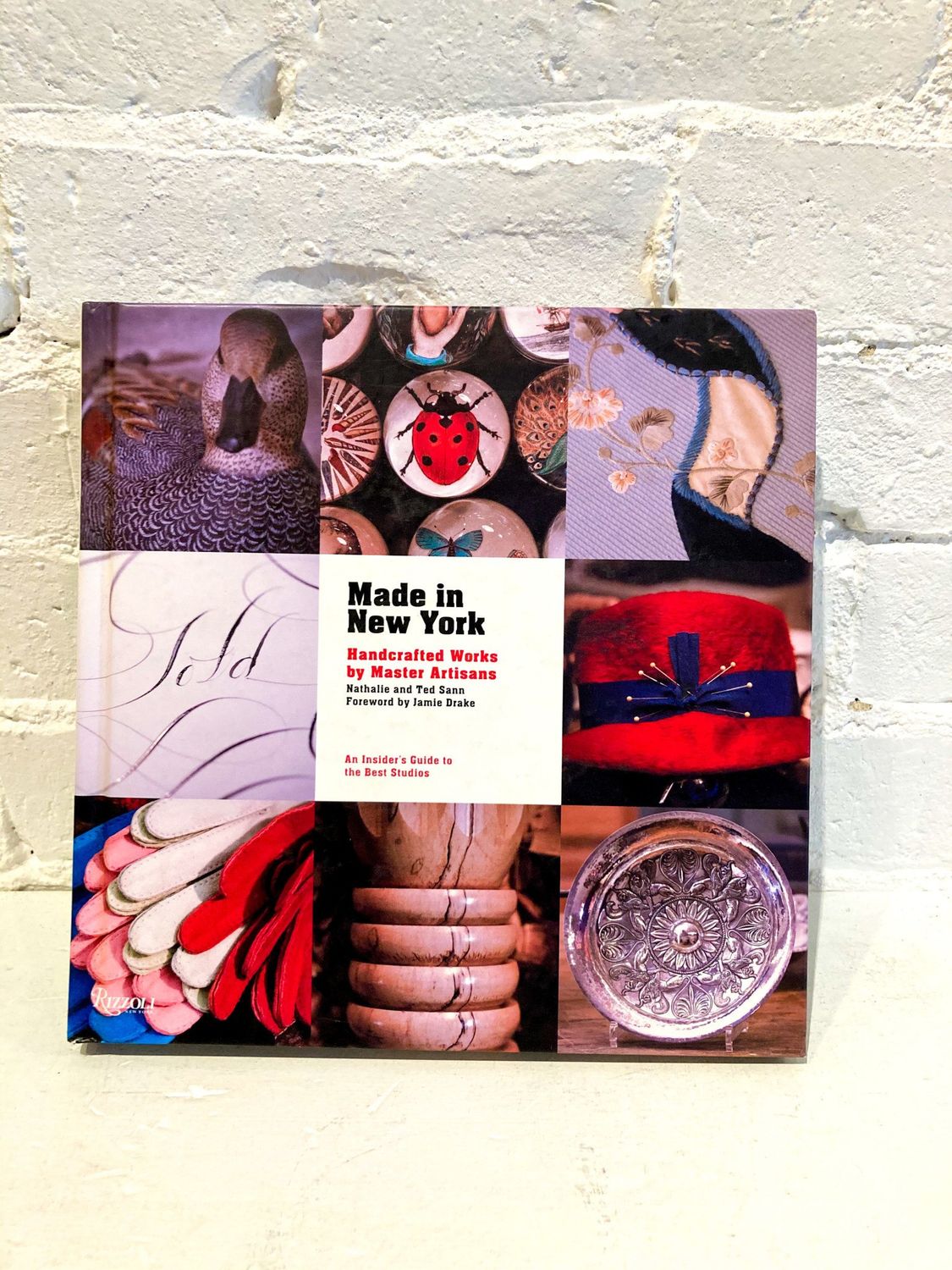 Made in New York: Handcrafted Works by Master Artisans by Nathalie and Ted Sann