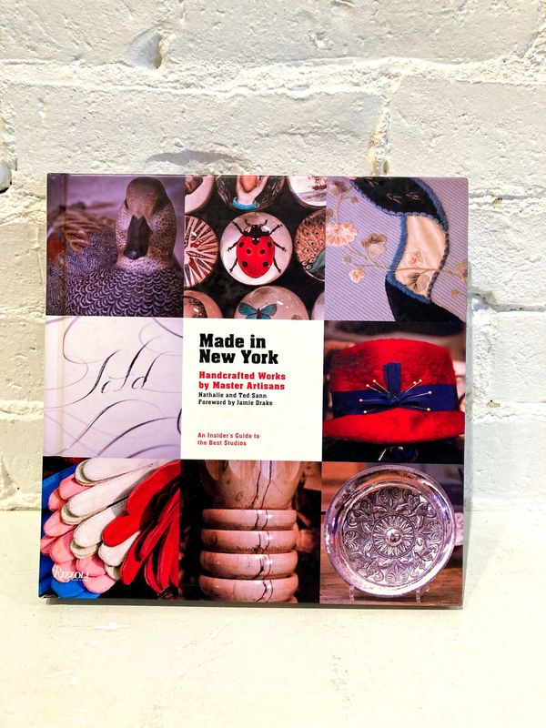 Made in New York: Handcrafted Works by Master Artisans by Nathalie and Ted Sann