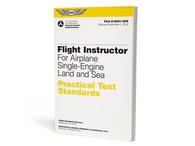 ASA PRACTICAL TEST STANDARDS; FLIGHT INSTRUCTOR FOR AIRPLANE S-E LAND AND SEA