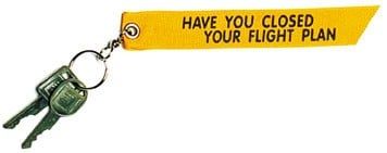 CLOSED YOUR FLIGHT PLAN Keychain