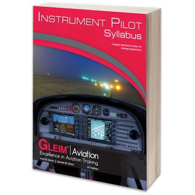 GLEIM INSTRUMENT PILOT SYLLABUS GLEIM INSTRUMENT PILOT SYLLABUS