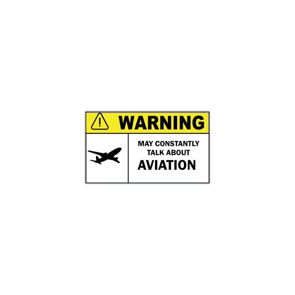WARNING! I TALK TOO MUCH ABOUT AVIATION STICKER