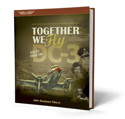 TOGETHER WE FLY: VOICES FROM THE DC-3