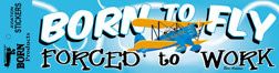 BORN TO FLY BUMPER STICKER