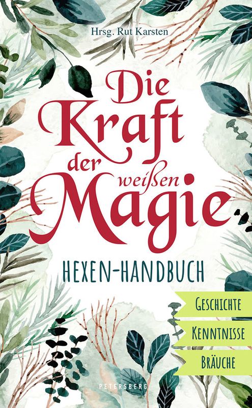Die Kraft der weißen Magie-Hexen-Handbuch