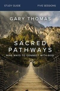 SACRED PATHWAYS STUDY GUIDE: NINE WAYS TO CONNECT WITH GOD