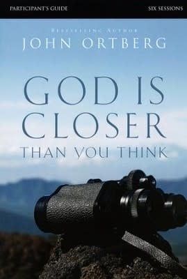 God Is Closer Than You Think Participant&#39;s Guide