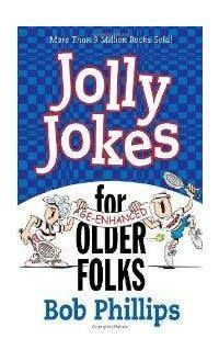 JOLLY JOKES FOR OLDER FOLKS