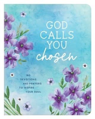 God Calls You Chosen: 180 Devotions and Prayers to Inspire Your Soul By: Valorie Quesenberry