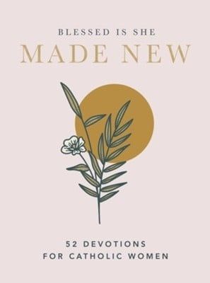 MADE NEW: BLESSED IS SHE