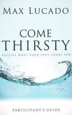 Come Thirsty Participant&#39;s Guide