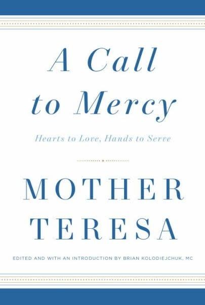 A CALL TO MERCY: HEARTS TO LOVE, HANDS TO SERVE
