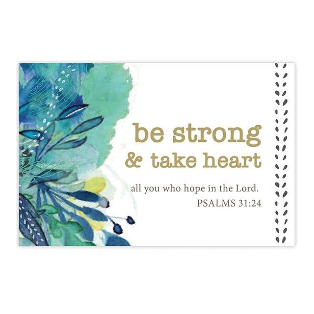 Pass it On - Be Strong and Take Heart