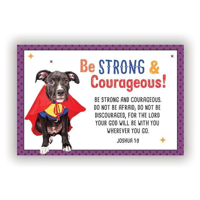 Pass it On - Be Strong &amp; Courageous
