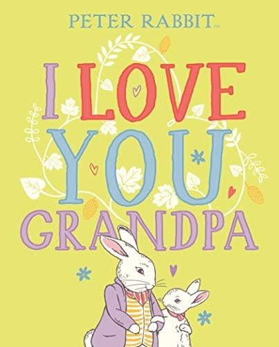 I LOVE YOU, GRANDPA (PETER RABBIT)