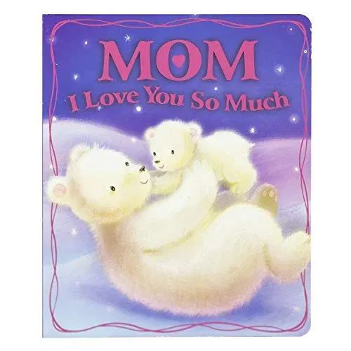 MOM I LOVE YOU SO MUCH