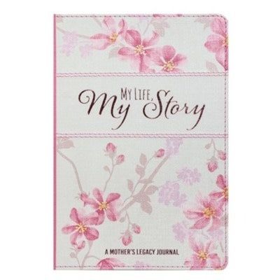 My Life, My Story, A Mother&#39;s Legacy Journal, Floral