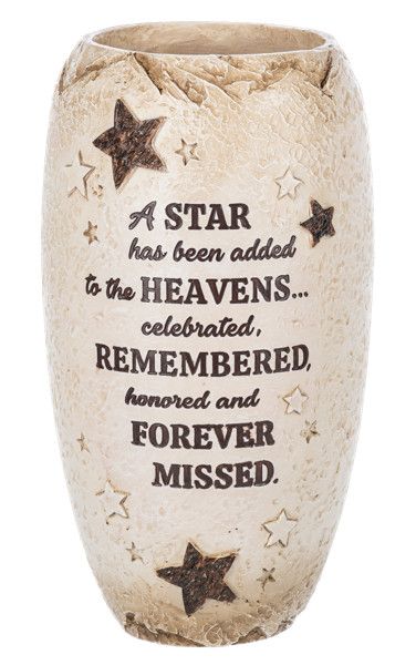 Vase - A star has been added to the heavens.. Celebrated remembered honored and forever missed.