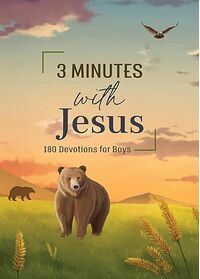 3 Minutes With Jesus: 180 Devotions for Boys (The 3-Minute Devotions)
