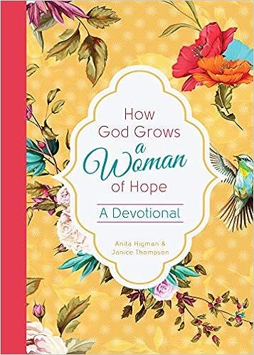 Buy now and SAVE 75% $3.25 Quantity:  1   How God Grows a Woman of Hope: A Devotional