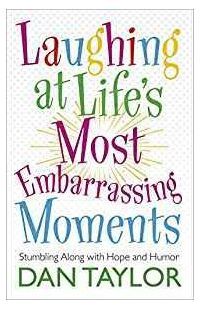 Laughing at Life&#39;s Most Embarrassing Moments: Stumbling Along with Hope and Humor