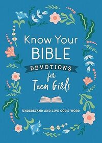 Know Your Bible Devotions for Teen Girls