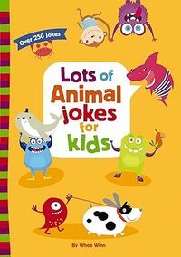 Lots of Animal Jokes for Kids: A Funny, Laugh Out Loud Busy Book for Children
