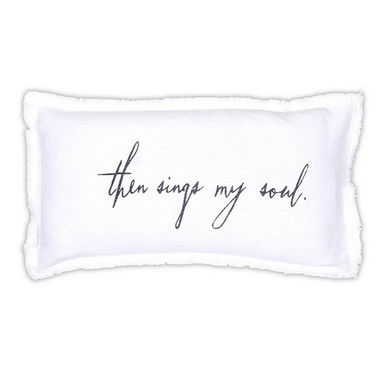 Lumbar Pillowcase- Then Sings My Soul