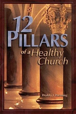12 PILLARS OF A HEALTHY CHURCH