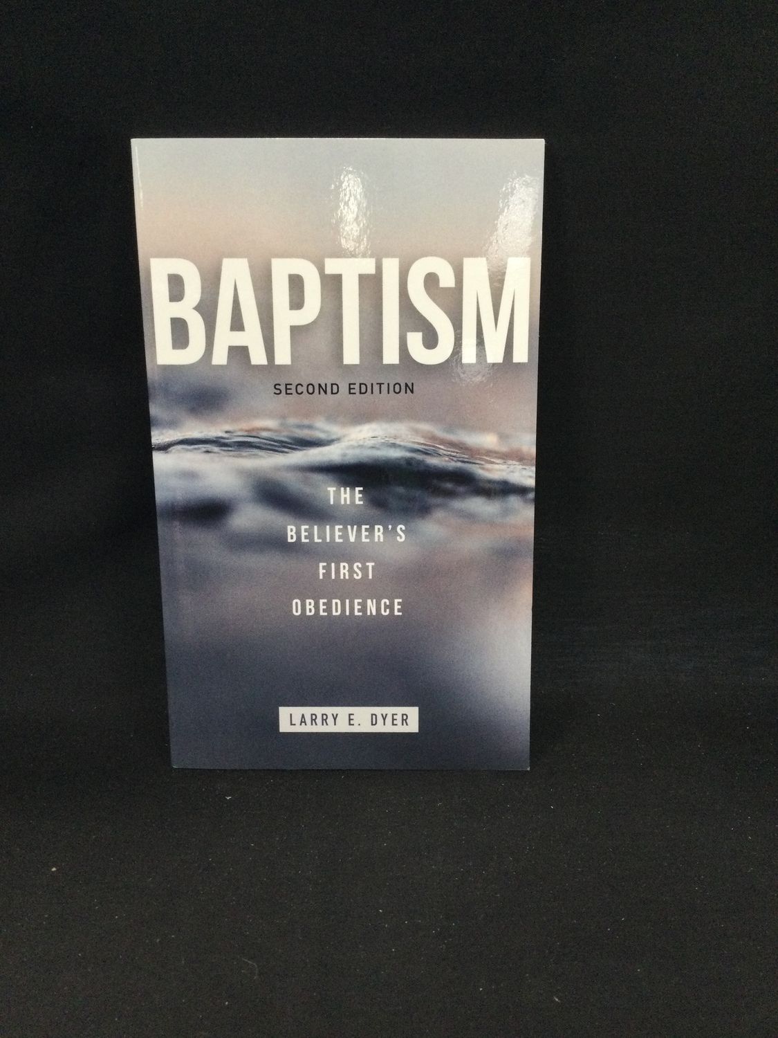 BAPTISM : THE BELIEVER'S FIRST OBED