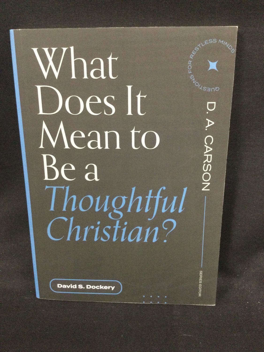 WHAT DOES IT MEAN TO BE A THOUGHTFU