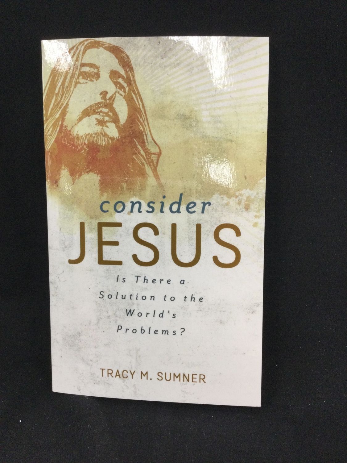 CONSIDER JESUS : IS THERE A SOLUTIO